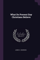 What Do Present Day Christians Believe 1379196612 Book Cover