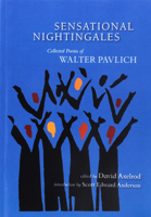 Sensational Nightingales: The Poems of Walter Pavlich 0899241522 Book Cover