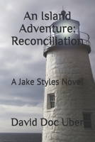 An Island Adventure: Reconciliation: A Jake Styles Novel B094T8MR1Z Book Cover