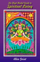 The High Heeled Guide to Spiritual Living 184694564X Book Cover