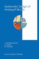 Systematic Design of Analog IP Blocks (The Springer International Series in Engineering and Computer Science) 1441953604 Book Cover