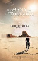 One Man's Life and Thoughts: In Good Times and Bad -Volume 2 1466936266 Book Cover