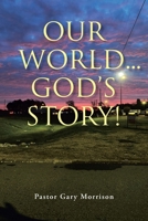 Our World... God's Story! B0CPN76TLF Book Cover