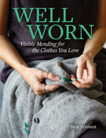 Well Worn: How to Mend the Clothes You Love 1797229699 Book Cover