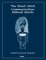 The Silent Child: Communication without Words 1855755181 Book Cover
