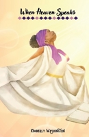 When Heaven Speaks 057829155X Book Cover