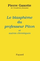 Le Blaspheme Du Professeur Piton Et Autres Chroniques 2213600058 Book Cover