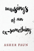 Musings of an Ex-Something 1804399841 Book Cover