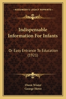 Indispensable Information for Infants; 1377348776 Book Cover