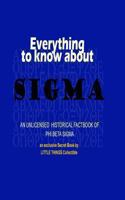 Everything to know about Sigma: an unlicensed historical factbook of Phi Beta Sigma 0615746039 Book Cover