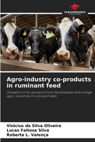 Agro-industry co-products in ruminant feed: Utilisation of co-products from the biodiesel and orange agro-industries in ruminant diets 6206323935 Book Cover