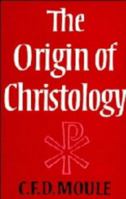 The Origin of Christology 0521293634 Book Cover