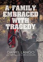 A Family Embraced with Tragedy 1450245625 Book Cover