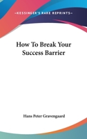How to break your success barrier 1438255659 Book Cover