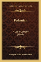 Pedantius: A Latin Comedy 1166976408 Book Cover