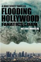 Flooding Hollywood: A Mike Scott Adventure 1482519968 Book Cover