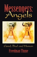 Messengers: Angels: Good, Bad and Human B0H1XX583R Book Cover