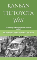 Kanban the Toyota Way: An Inventory Buffering System to Eliminate Inventory B0CHLHFNKL Book Cover