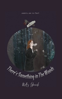 There's Something in The Woods B0CT492LSX Book Cover