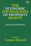 The Economic Foundations of Property Rights: Selected Readings 1858985439 Book Cover