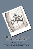 The Curse of the Gloomatron 1537477382 Book Cover