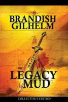 The Legacy of Mud: Collector's Edition 1719219486 Book Cover