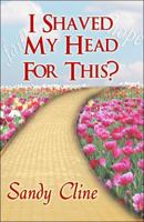 I Shaved My Head for This? 1605632686 Book Cover