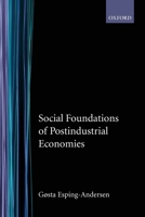 Social Foundations of Postindustrial Economies 0198742002 Book Cover