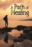 A Path Of Healing 147592562X Book Cover