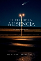 El Eco De La Ausencia (Spanish Edition) B0H2KSRVZP Book Cover