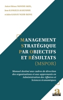 Management Stratégique par Objectifs et Résultats (MSPOR): Manuel destiné aux cadres de direction des organisations et aux apprenants en ... et Sciences économiques (French Edition) 2806104076 Book Cover
