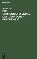 Die Wirtschaftslehre Des Deutschen Faschismus 3486229559 Book Cover