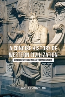 A Concise History of Western Civilization: from Prehistoric to Early Modern Times: Third Edition 1648040632 Book Cover