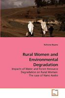 Rural Women and Environmental Degradation: Impacts of Water and Forest Resource Degradation on Rural Women: The case of Nano Aseko 363924687X Book Cover