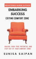 EMBARKING SUCCESS: EXITING COMFORT ZONE B0CFCHZNMX Book Cover