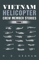 Vietnam Helicopter Crew Member Stories: Volume 1 1469139871 Book Cover