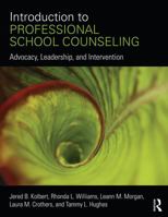 Introduction to Professional School Counseling: Advocacy, Leadership, and Intervention 0415746744 Book Cover