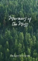 Murmurs of the Moss 1805676563 Book Cover