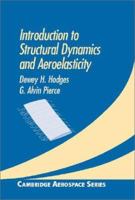 Introduction to Structural Dynamics and Aeroelasticity (Cambridge Aerospace Series) 110761709X Book Cover