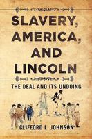 Slavery, America, and Lincoln 1441510583 Book Cover