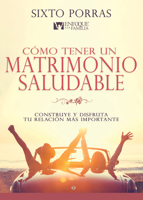 Cómo Tener Un Matrimonio Saludable: Construye Y Disfruta Tu Relación Más Importante B0BXGJCY1V Book Cover