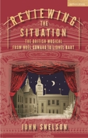 Reviewing the Situation: the British Musical from Noël Coward to Lionel Bart 1350279587 Book Cover
