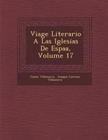 Viage Literario a Las Iglesias de Espa A, Volume 17 1288169728 Book Cover