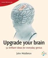 Upgrade Your Brain (52 Brilliant Ideas): Boost Your Memory, Think More Clearly, and Discover Your Inner Einstein (52 BRILLIANT IDEAS) 1904902561 Book Cover