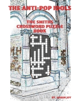 The Anti-Pop Idols: The Smiths Crossword Puzzle Book 0359533477 Book Cover