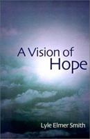 A Vision of Hope: Built on Love 0759632405 Book Cover