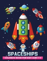 spaceships coloring book for kids ages 4-8: Fantastic Outer Space Coloring Book for Kids with 40+ Fantastic Space Ships Designs to Color B08QRVLTKY Book Cover