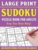 Large Print Sudoku Puzzle Book For Adults: 100 Mixed Sudoku Puzzles For Adults: Sudoku Puzzles for Adults and Seniors With Solutions-One Puzzle Per Page- Vol 5 B093CHHH9N Book Cover