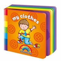 My Clothes (Rainbow Chunkies) 1841358533 Book Cover