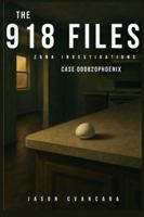 Zona Investigations: The 918 Files: Case 000820PHOENIX (The 918 Files Zona Investigations) B0FF5CDBY6 Book Cover